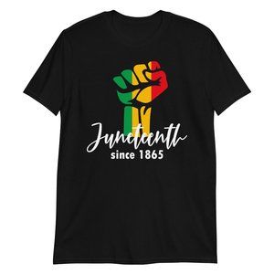Juneteenth Since 1865 Black T-shirt
